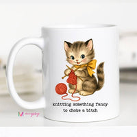 Knitting Something Fancy to Choke a Bitch Funny Knitting Cat Coffee Mug