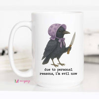Due to Personal Reasons I'm Evil Now Funny Crow Coffee Mug