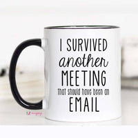 I Survived Another Meeting Funny Office Coffee Mug