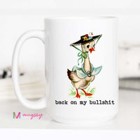 Silly Goose Coffee Mug | Back on My Bullshit