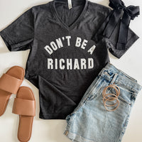 Graphic t-shirt that says 'Don’t Be a Richard' – funny insult shirt