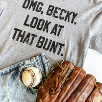 OMG Becky Look at That Bunt Tee – Funny Baseball Graphic Shirt