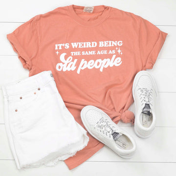 It's Weird Being the Same Age Funny Shirt