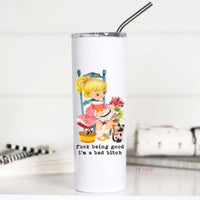 Fuck Being Good I'm a Bad Bitch Funny Vintage Girl Tumbler