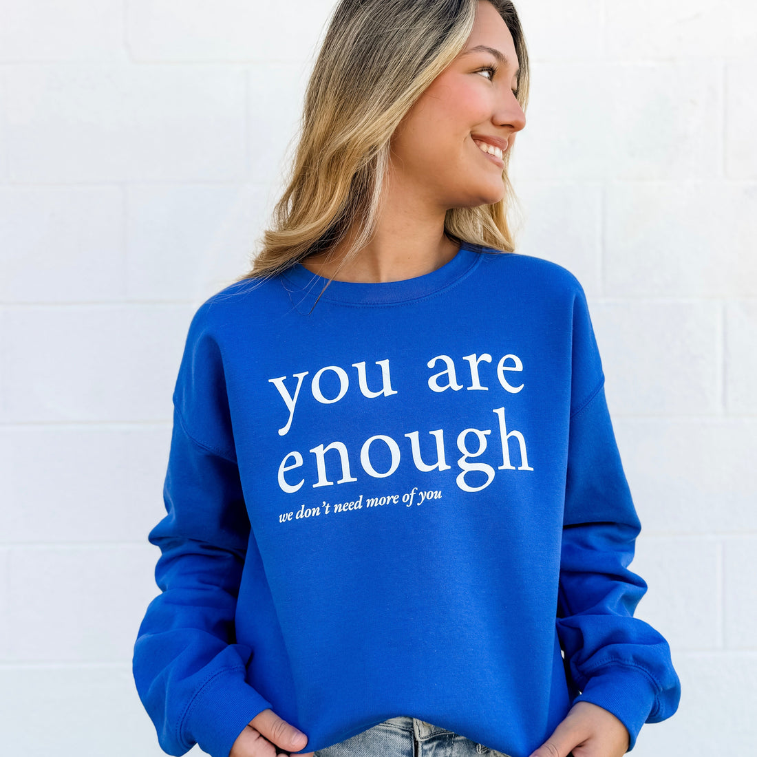 You are Enough Funny Sweatshirt