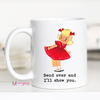 Bend Over and I'll Show You Funny Coffee Mug – Funny Coffee Mug