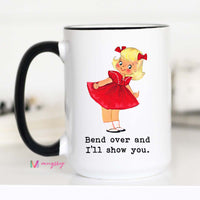 Bend Over and I'll Show You Funny Coffee Mug – Funny Coffee Mug
