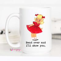 Bend Over and I'll Show You Funny Coffee Mug – Funny Coffee Mug