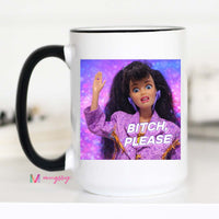Bitch Please Funny Coffee Mug Sassy Meme Mug Retro Doll Mug