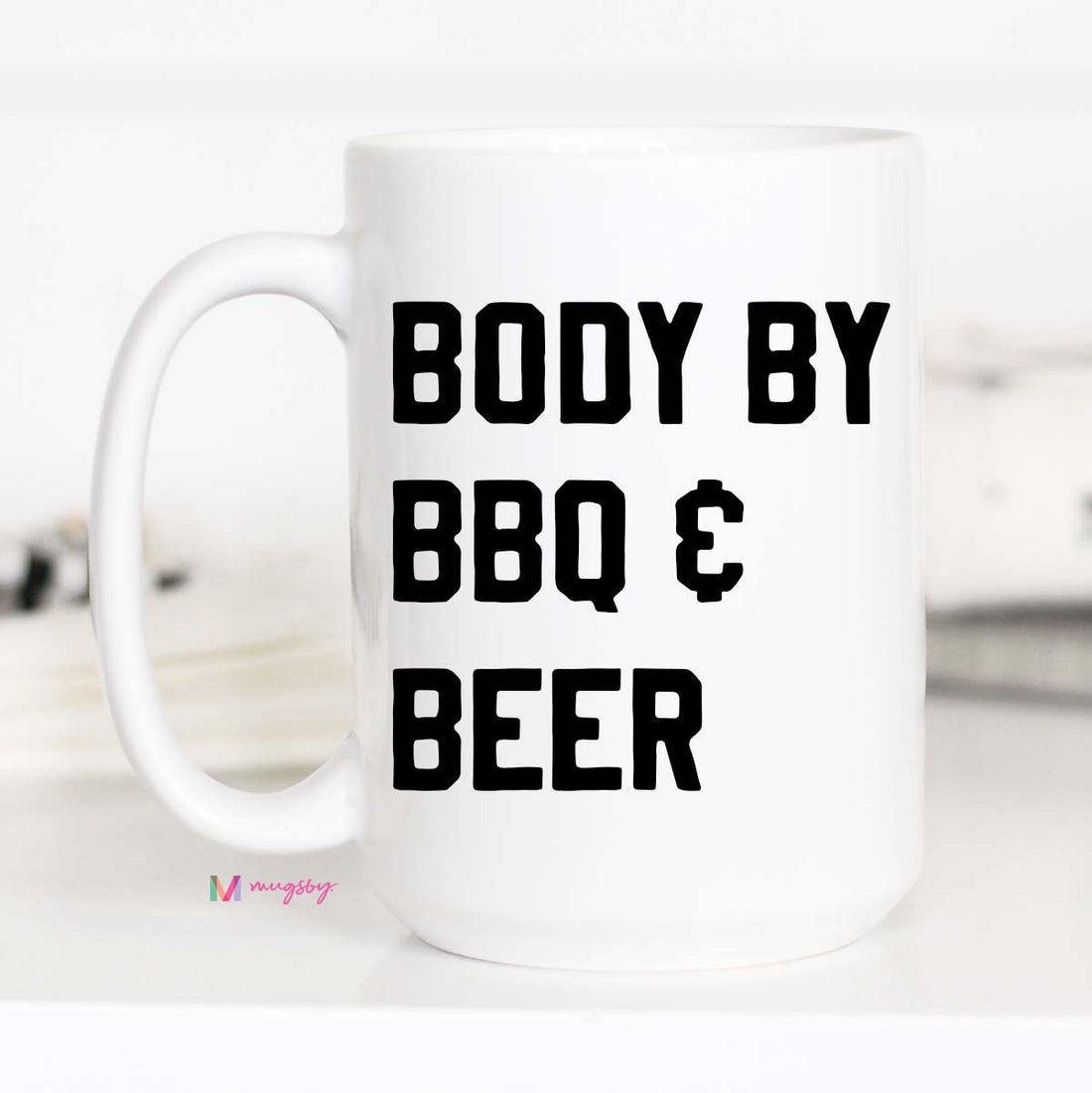 Body By BBQ and Beer Coffee Mug, Dad Mug – Funny Coffee Mug