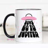 Boys Go to Jupiter Mug – Funny Coffee Mug
