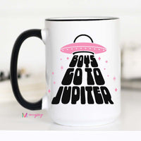 Boys Go to Jupiter Mug – Funny Coffee Mug