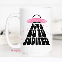 Boys Go to Jupiter Mug – Funny Coffee Mug