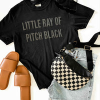Black puff print graphic tee that says 'Little Ray of Pitch Black' – dark humor aesthetic shirt