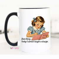 Funny Diary Coffee Mug | Today I Almost Caught a Charge Mug