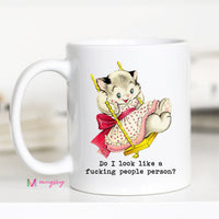 Do I Look Like a Fucking People Person Funny Coffee Mug – Funny Coffee Mug