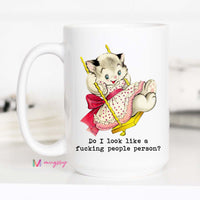 Do I Look Like a Fucking People Person Funny Coffee Mug – Funny Coffee Mug
