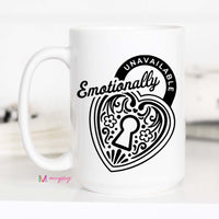 Emotionally Unavailable Mug – Funny Coffee Mug