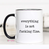 Everything is Not Fine Coffee Mug