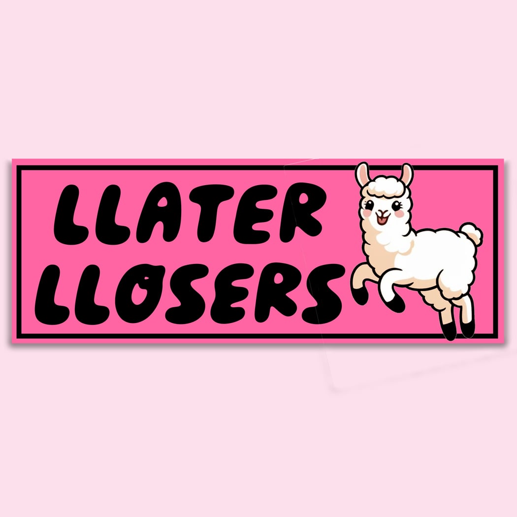 LLATER LLOSERS bumber sticker decal