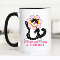 Fluff Around and Find Out Coffee Mug – Funny Coffee Mug