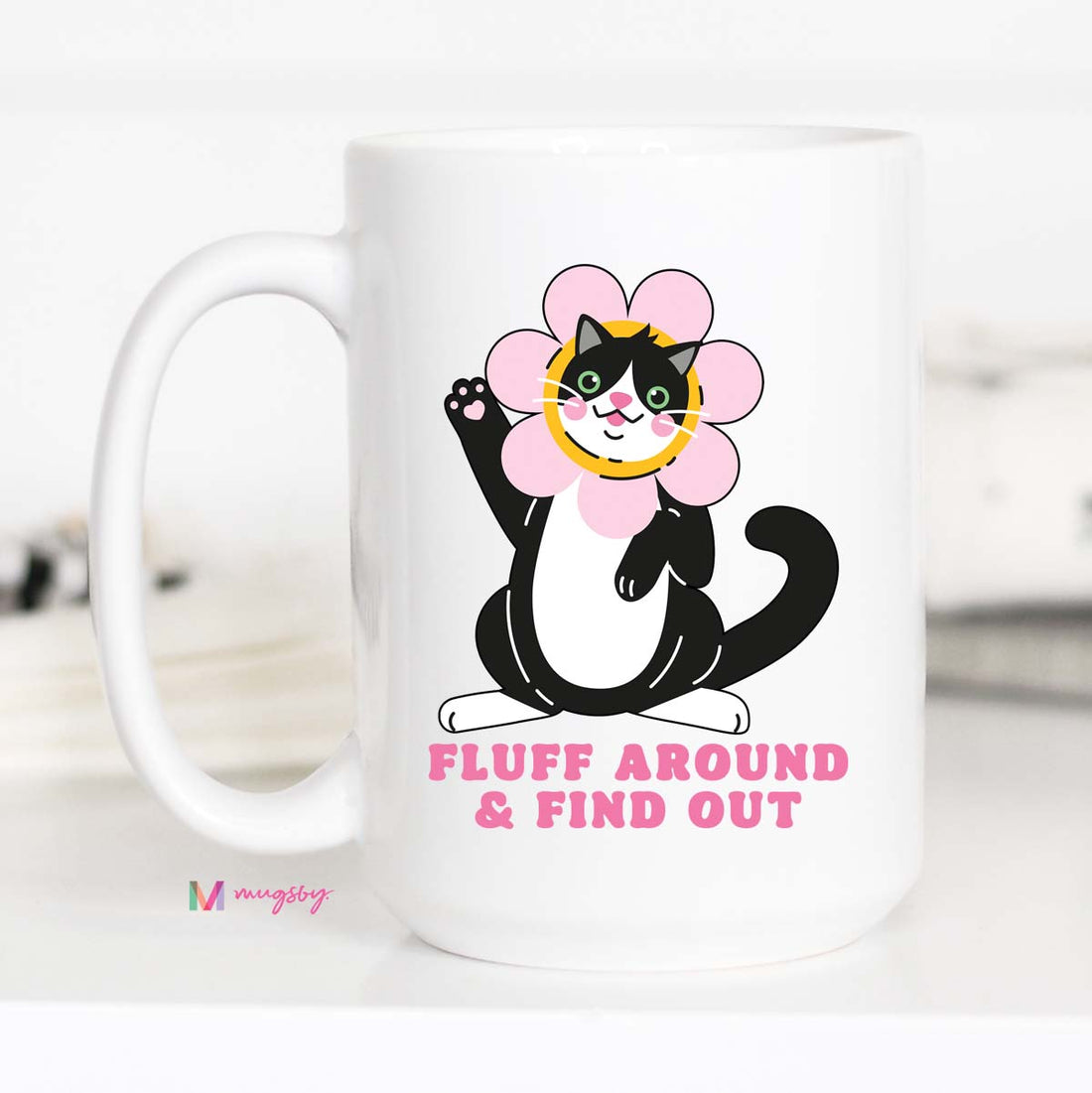 Fluff Around and Find Out Coffee Mug – Funny Coffee Mug