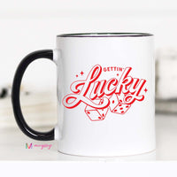 Getting Lucky Mug – Funny Coffee Mug