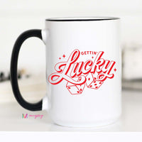 Getting Lucky Mug – Funny Coffee Mug