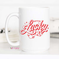 Getting Lucky Mug – Funny Coffee Mug