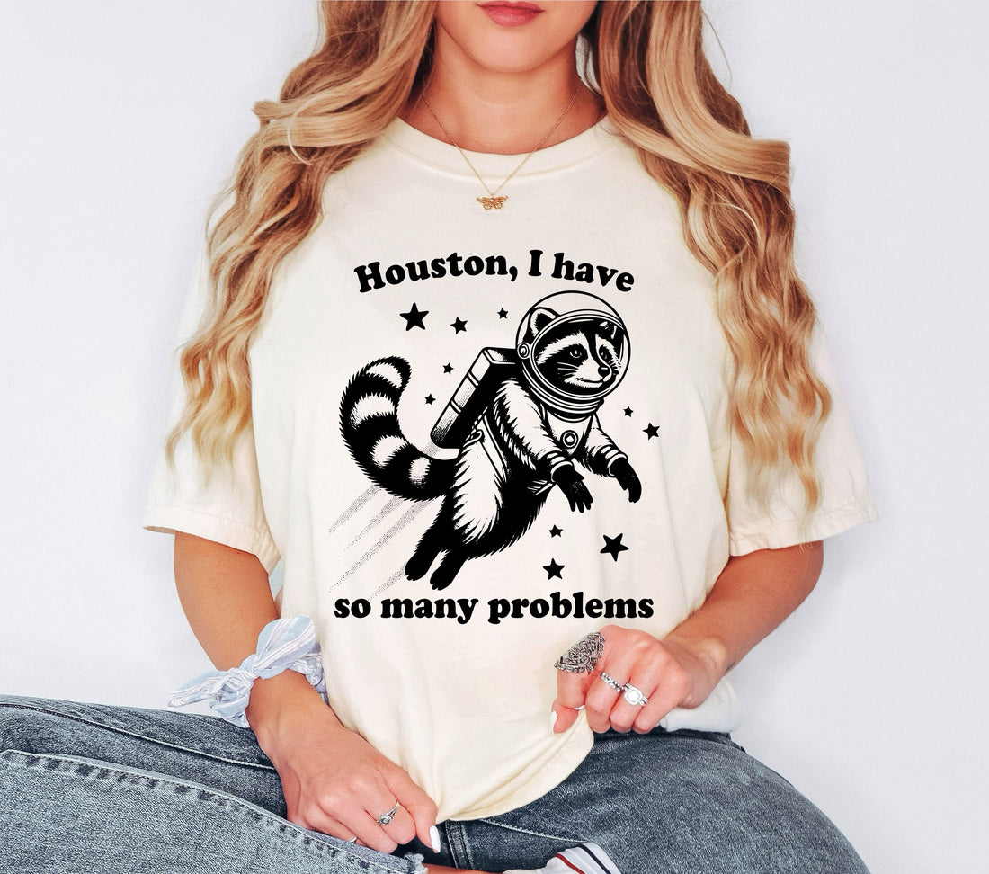 Houston I have So Many Problems Shirt – Funny Coffee Mug