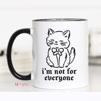 I'm not for Everyone Coffee Mug
