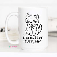 I'm not for Everyone Coffee Mug