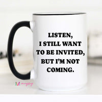 Funny Introvert Coffee Mug | I Still Want to Be Invited