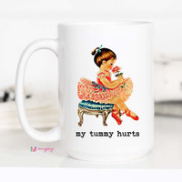 Funny Tummy Hurts Coffee Mug | Cute Anxiety Humor Mug