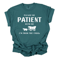 Please Be Patient with Me Funny Shirt