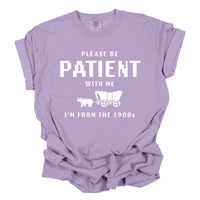 Please Be Patient with Me Funny Shirt