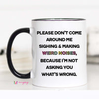 Ceramic coffee mug that says 'Please Don't Come Around Me' – funny antisocial gift