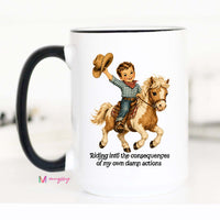 Funny Cowboy Coffee Mug | Riding Into the Consequences Mug