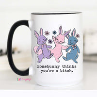 Somebunny Thinks You’re a Bitch Mug – Funny Easter Coffee Cup