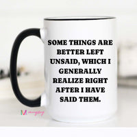 Funny Sarcastic Coffee Mug | Some Things Are Better Left Unsaid