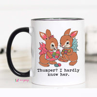 Thumper? I Hardly Know Her Mug – Funny Easter Coffee Cup
