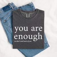 Graphic t-shirt that says 'You are enough. We don’t need more of you' – sarcastic funny tee for introverts