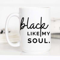 black like my soul coffee mug