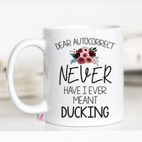 Dear Autocorrect Mug, Funny Autocorrect mug, Funny Ducking Mug, Autocorrect Mug – Funny Coffee Mug