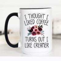 I thought I liked Coffee Turns out I like Creamer