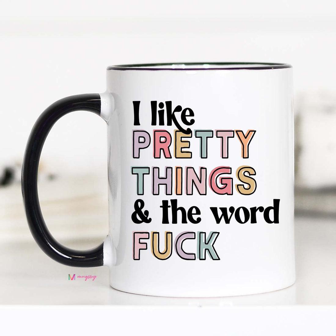I Like Pretty Things Coffee Mug – Funny Coffee Mug