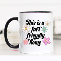 This is a Fart Friendly Home Funny Coffee Mug – Funny Coffee Mug