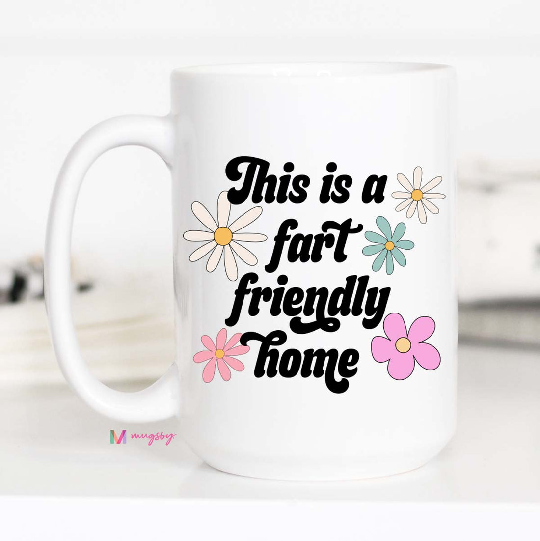 This is a Fart Friendly Home Funny Coffee Mug – Funny Coffee Mug