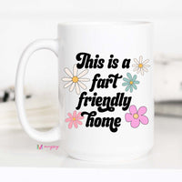 This is a Fart Friendly Home Funny Coffee Mug – Funny Coffee Mug