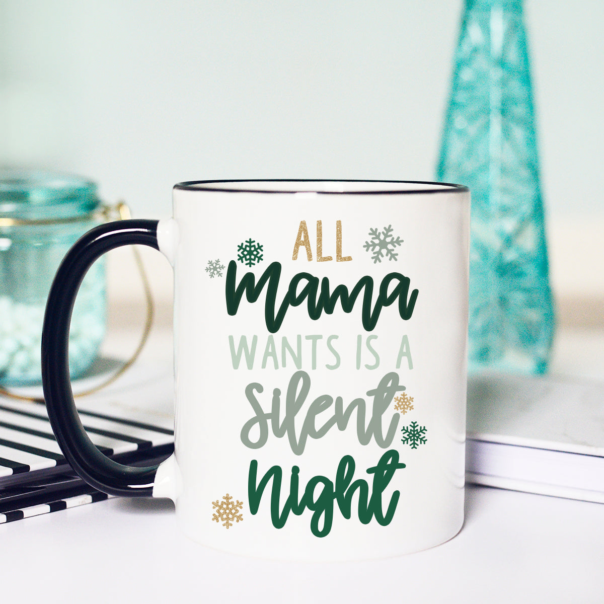 All Mama Wants is a Silent Night Mug, Silent Night Mug, Funny